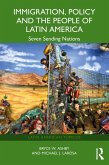 Immigration, Policy and the People of Latin America (eBook, ePUB) Immigration, Policy and the People of Latin America (eBook, ePUB)