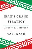 Iran's Grand Strategy (eBook, ePUB) Iran's Grand Strategy (eBook, ePUB)
