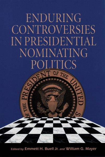 Enduring Controversies in Presidential Nominating Politics (eBook, PDF) Enduring Controversies in Presidential Nominating Politics (eBook, PDF)