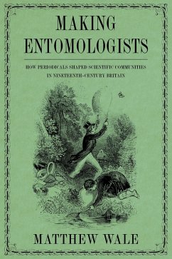 Making Entomologists (eBook, ePUB) - Wale, Matthew