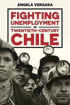 Cover Fighting Unemployment in Twentieth-Century Chile (eBook, ePUB)