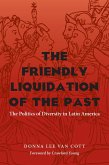 The Friendly Liquidation of the Past (eBook, PDF)