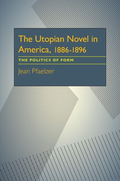 The Utopian Novel in America, 1886-1896 (eBook, PDF) The Utopian Novel in America, 1886-1896 (eBook, PDF)
