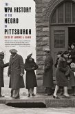 The WPA History of the Negro in Pittsburgh (eBook, PDF)