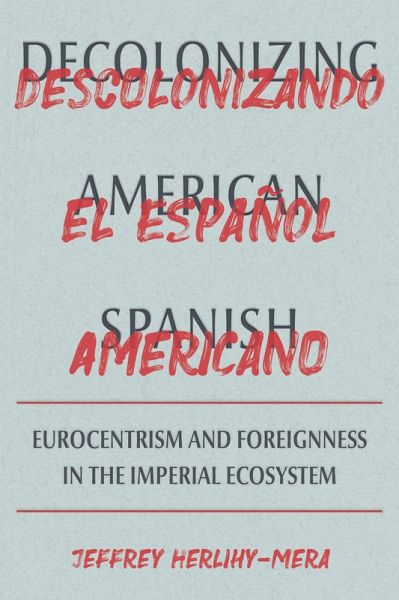 Decolonizing American Spanish (eBook, ePUB)