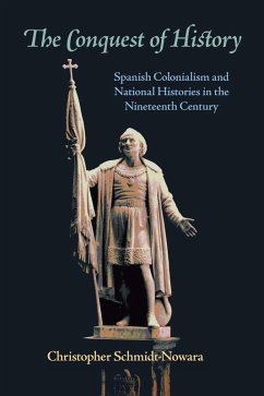 The Conquest of History (eBook, PDF) - Schmidt-Nowara, Christopher