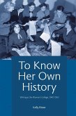 To Know Her Own History (eBook, PDF) To Know Her Own History (eBook, PDF)