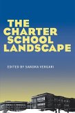 The Charter School Landscape (eBook, PDF) The Charter School Landscape (eBook, PDF)