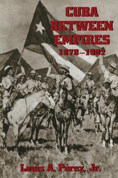 Cover Cuba between Empires, 1878-1902 (eBook, PDF)
