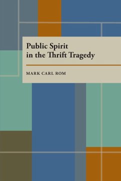 Public Spirit in the Thrift Tragedy (eBook, PDF) - Rom, Mark Carl