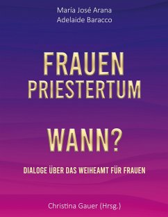 Frauenpriestertum Wann? (eBook, ePUB) - Arana, Maria José; Baracco, Adelaide