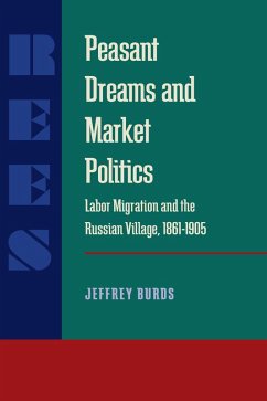 Peasant Dreams and Market Politics (eBook, PDF) - Burds, Jeffrey