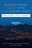 Business Power and the State in the Central Andes (eBook, ePUB) Business Power and the State in the Central Andes (eBook, ePUB)