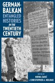 German-Balkan Entangled Histories in the Twentieth Century (eBook, ePUB)