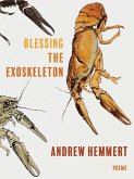 Blessing the Exoskeleton (eBook, ePUB) Blessing the Exoskeleton (eBook, ePUB)