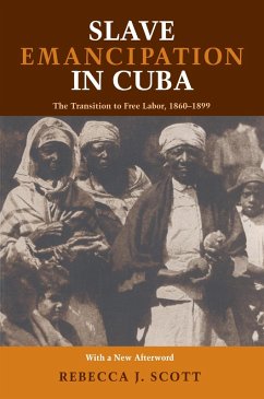 Slave Emancipation In Cuba (eBook, PDF) - Scott, Rebecca J.