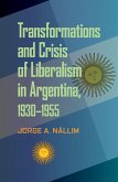 Transformations and Crisis of Liberalism in Argentina, 1930-1955 (eBook, PDF)