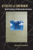 Afterlives of Confinement (eBook, PDF) Afterlives of Confinement (eBook, PDF)