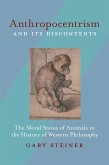 Anthropocentrism and Its Discontents (eBook, PDF)