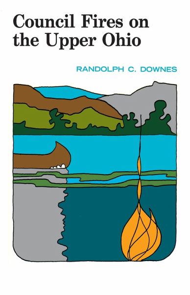 Council Fires On the Upper Ohio (eBook, PDF)