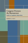 Congress Oversees the Bureaucracy (eBook, PDF) Congress Oversees the Bureaucracy (eBook, PDF)