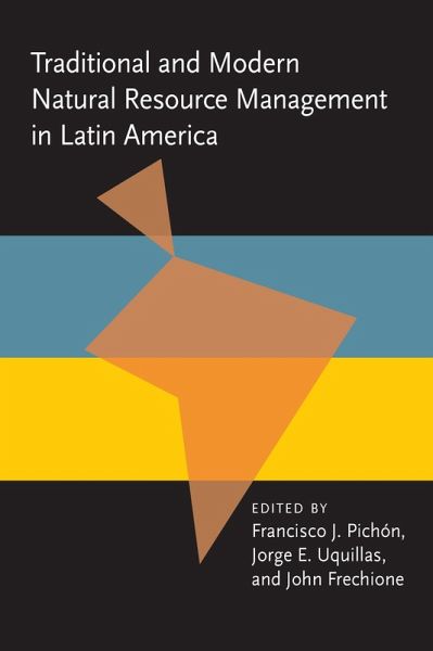 Traditional and Modern Natural Resource Management in Latin America (eBook, PDF)