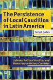 The Persistence of Local Caudillos in Latin America (eBook, ePUB) The Persistence of Local Caudillos in Latin America (eBook, ePUB)