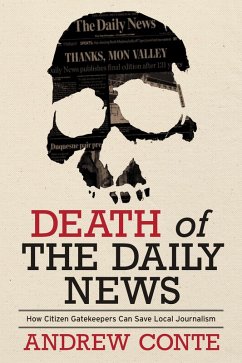 Death of the Daily News (eBook, ePUB) - Conte, Andrew