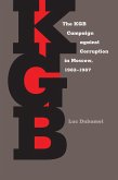 The KGB Campaign against Corruption in Moscow, 1982-1987 (eBook, PDF) The KGB Campaign against Corruption in Moscow, 1982-1987 (eBook, PDF)