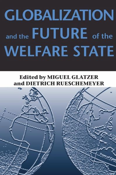 Globalization and the Future of the Welfare State (eBook, PDF) Globalization and the Future of the Welfare State (eBook, PDF)