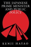 The Japanese Prime Minister and Public Policy (eBook, PDF) The Japanese Prime Minister and Public Policy (eBook, PDF)