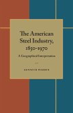 The American Steel Industry, 1850-1970 (eBook, PDF)