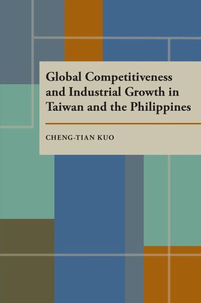 Global Competitiveness and Industrial Growth in Taiwan and the Philippines (eBook, PDF) Global Competitiveness and Industrial Growth in Taiwan and the Philippines (eBook, PDF)
