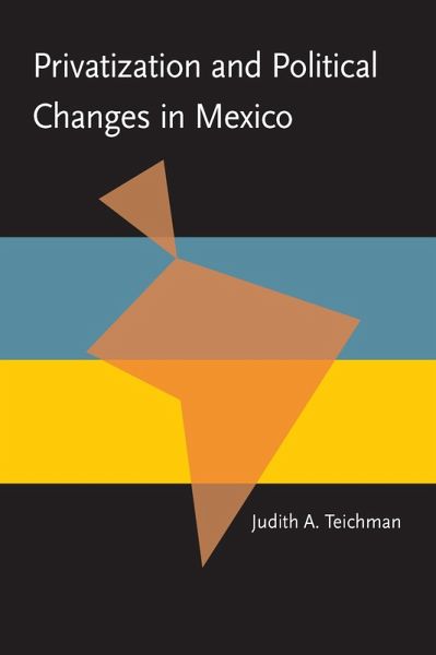 Privatization and Political Change in Mexico (eBook, PDF) Privatization and Political Change in Mexico (eBook, PDF)