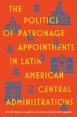 The Politics of Patronage Appointments in Latin American Central Administrations (eBook, ePUB)