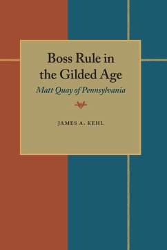 Boss Rule in the Gilded Age (eBook, PDF) - Kehl, James A.