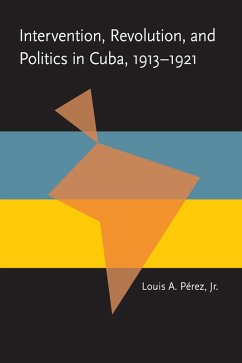 Cover Intervention, Revolution, and Politics in Cuba, 1913-1921 (eBook, PDF)