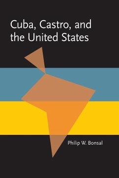 Cuba, Castro, and the United States (eBook, PDF) - Bonsal, Philip