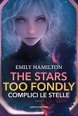 The Stars Too Fondly. Complici le stelle (eBook, ePUB) The Stars Too Fondly. Complici le stelle (eBook, ePUB)