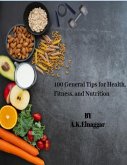 100 General Tips for Health, Fitness, and Nutrition (eBook, ePUB)