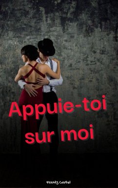 Appuie-toi sur moi (eBook, ePUB) - Cartel, Frantz