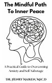 The Mindful Path To Inner Peace (eBook, ePUB) The Mindful Path To Inner Peace (eBook, ePUB)