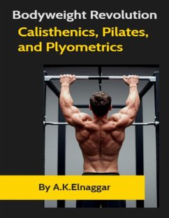 Cover Bodyweight Revolution Calisthenics, Pilates, and Plyometrics (eBook, ePUB)