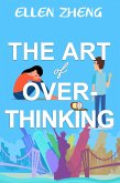 The Art of Overthinking (eBook, ePUB) The Art of Overthinking (eBook, ePUB)