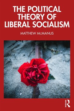 The Political Theory of Liberal Socialism (eBook, PDF) - Mcmanus, Matthew