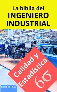 La biblia del Ingeniero Industrial - Calidad y Estadística (Las biblias del Ingeniero Industrial, #2) (eBook, ePUB) - Laisequilla, I.