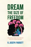 Dream the Size of Freedom (eBook, ePUB)
