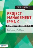 Projectmanagement IPMA C Examenvoorbereiding (eBook, PDF) Projectmanagement IPMA C Examenvoorbereiding (eBook, PDF)