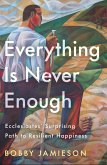 Everything Is Never Enough (eBook, ePUB) Everything Is Never Enough (eBook, ePUB)