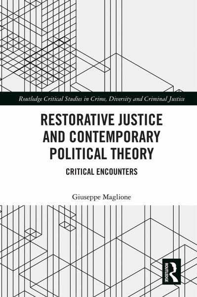 Restorative Justice and Contemporary Political Theory (eBook, PDF) Restorative Justice and Contemporary Political Theory (eBook, PDF)